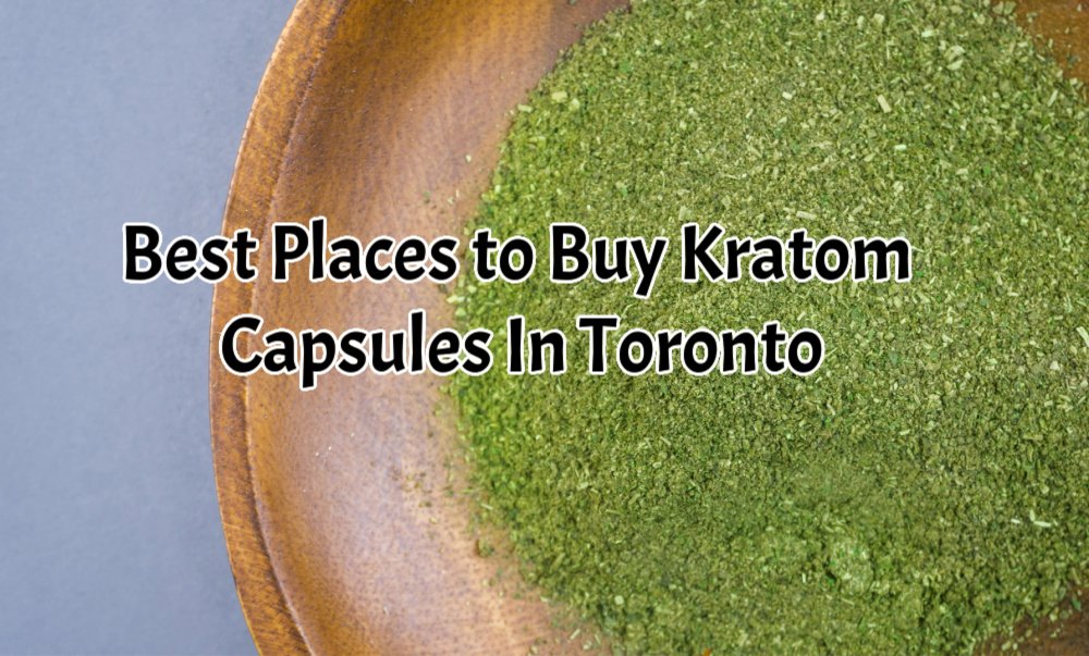 banner of best places to buy kratom capsules in toronto